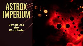 Astrox Imperium Sandbox Playthrough Day 29   Lets Take a Detour into a Wormhole