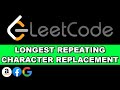 Leetcode Longest Repeating Character Replacement | Python