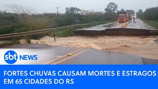 Fortes chuvas causam mortes e estragos em 65 cidades do RS