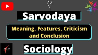 Sarvodaya l Notes l Meaning, Features, Criticism and Conclusion l #sociology l Sociology for UPSC l