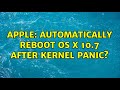 Apple: Automatically reboot OS X 10.7 after kernel panic? (3 Solutions!!)