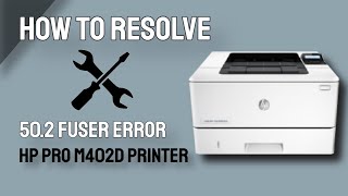 HP Printer Expert Shares 50.2 Fuser Error FIX!