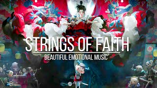 "STRINGS OF FAITH" Epic Emotional Music Mix | Most Beautiful & Emotional Orchestral Music