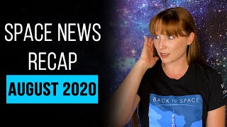 Space News Recap - August 2020