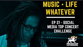 Music | Life | Whatever EP21 - Social Media Top Concerts Challenge