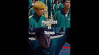 Player 324 vs Thanos #like#squidgame2#edit#share#viral