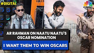 AR Rahman On Naatu Naatu's Oscar Nomination: I Want Them To Win Oscars | RRR | CNBC-TV18