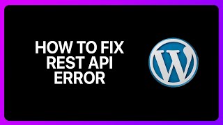How To Fix Rest API Error In WordPress Tutorial