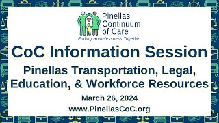 Pinellas CoC Info Session - Transportation, Legal, Education, & Workforce Resources - March 26, 2024