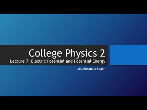 College Physics 2: Lecture 7 - Electric Potential And Potential Energy ...