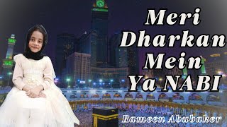 Naat || Meri Dharkan Mein Ya Nabi || Ya Nabi || New Naat 2023 || Rameen Abubaker