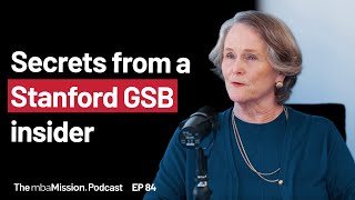 Former Stanford GSB Adcom: What Gets You In — and What Gets You Rejected| Ep 84