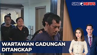 Wartawan Gadungan Ditangkap, Para Pelaku Dibekuk di Enam Lokasi Berbeda | Sindo Today | 13/02