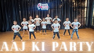 Aaj Ki Party | kids Dance Cover  | Deepak Dance Academy | Choreography | Deepak Sir