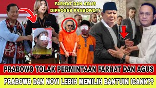 PRABOWO TOLAK PERMINTAAN FARHAT DAN AGUS!! LEBIH MEMILIH BANTUIN ICANK, AGUS GIGIT JARI??