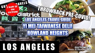 TAIWANESE FOOD! YI MEI DELI ROWLAND HEIGHTS HONG KONG PLAZA | LOS ANGELES FOOD AND TRAVEL GUIDE