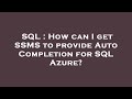 SQL : How can I get SSMS to provide Auto Completion for SQL Azure?