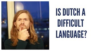 Is Dutch a difficult language?