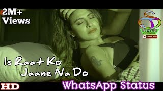 Is Raat Ko Jaane Na Do l WhatsApp Status | Music Video | Sumedha Karmahe | STATUS JUNGLE
