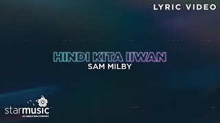 Hindi Kita Iiwan - Sam Milby (Lyrics) | He's Into Her Season 2 OST