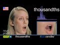 How To Pronounce THOUSANDTHS like an American - English Pronunciation