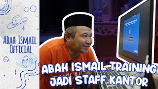 ABAH ISMAIL TRAINING JADI STAFF KANTOR | ABAH ISMAIL OFFICIAL