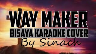 WAY MAKER BISAYA KARAOKE with Lyrics