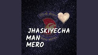 Jhaskiycha Man Mero