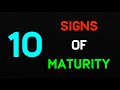 10 SIGNS OF MATURITY | Life Quotes