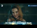 İki yalancı 1. bölüm fragmanı