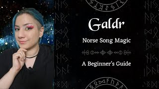 Galdr (Galder) • Norse Song Magic • A Beginner's Guide