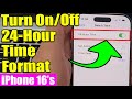 🕒 iPhone 16/16 Pro Max: How to Turn On/Off 24-Hour Time Format