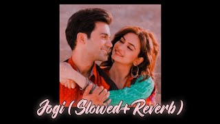 jogi - (Slowed+Reverb) || lofi song ||Bollywood |lo-fi slowed