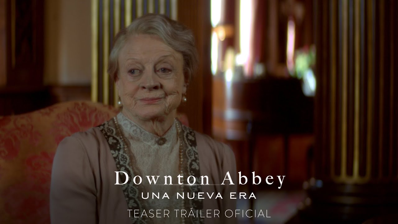 DOWNTON ABBEY: UNA NUEVA ERA - Teaser Tráiler - Sólo En Cines El 29 De ...