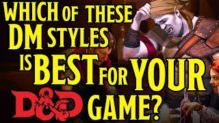 The Two Dungeon Master Styles | Which is Better for You? - Dungeons and Dragons 5th Edition