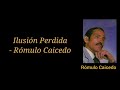 ilusión perdida rómulo caicedo letra