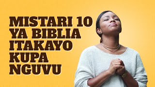 MISTARI 10 YA BIBLIA ITAKAYOKUPA NGUVU YA IMANI