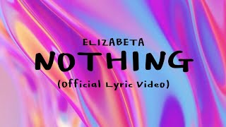 ElizabetaMusic - Nothing (Official Lyric Video)