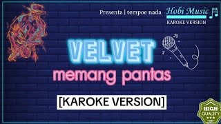 HOBI MUSIc | VELVET memang pantas [KAROKE VERSION] #velvet #versikaroke