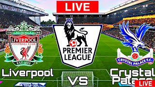 Liverpool vs Crystal Palace | Crystal Palace vs Liverpool | Premier League LIVE MATCH TODAY 2021