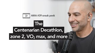 The Centenarian Decathlon, zone 2, VO2 max, and more [AMA 39 sneak peak] | Peter Attia, M.D.