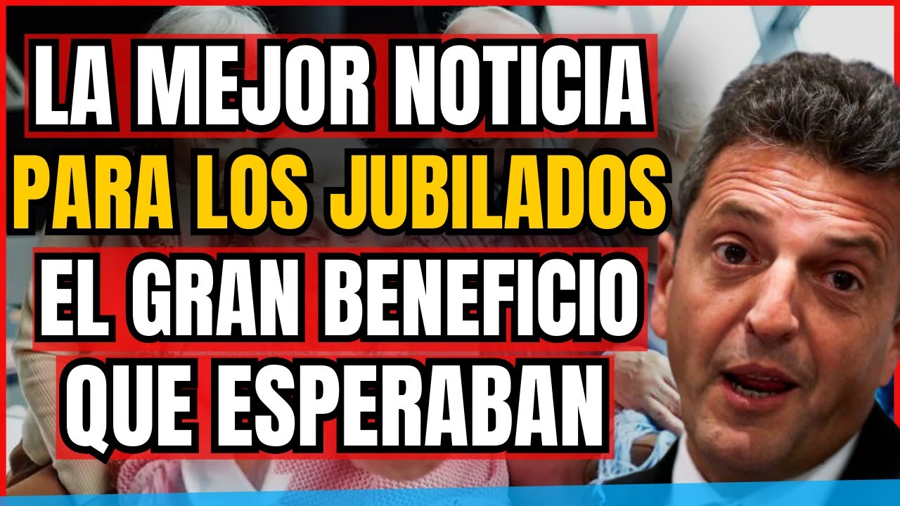 LA MEJOR NOTICIA PARA JUBILADOS , EL GRAN BENEFICIO QUE TANTO ESPERABAN ...