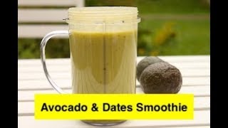 Healthy and Easy to make Avocado \u0026 Dates Smoothie- Healthy Breakfast Smoothie