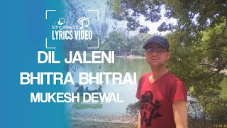 Dil Jaleni Bhitra Bhitrai - Mukesh Dewal | New Nepali Adhunik Song 2016