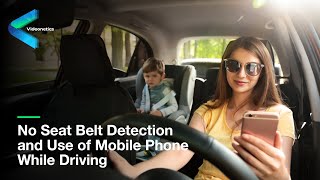 Video Analytics  powered No Seat Belt Detection \u0026 Detection of Use of Cellphone while Driving