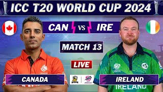 IRELAND vs CANADA ICC T20 WORLD CUP 2024 MATCH 13 LIVE | IRE vs CAN LIVE MATCH COMMENTARY | IRE 2 OV