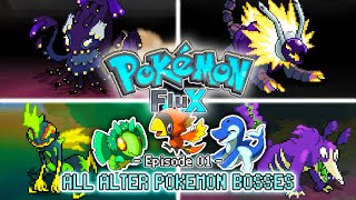 Pokemon Flux ALTER POKEMON BOSSES (Episode 1 Release) Pokemon Fangame by Uranium Devs - Boss Rush