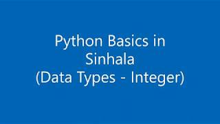 1. Python Basics in Sinhala (1. Data Types - Integer)