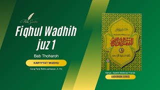 LOGAT KITAB FIQHUL WADHIH JUZ 1 BAB KAIFIYAT WUDHU (Audiobook Series)