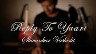 Reply Of Yaari Nikk Song | Cover Song Yaari | thoda feelinga da rakh le dhyan ve status | Yaari Song